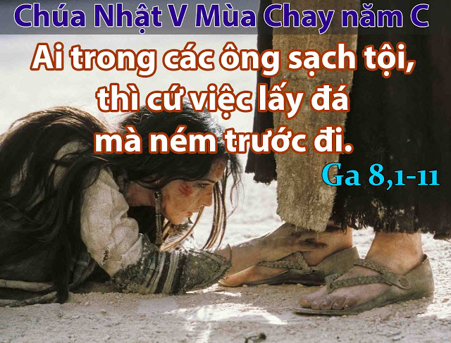 CHÚA NHẬT 5 MÙA CHAY Năm C. – Ai trong các ông sạch tội?