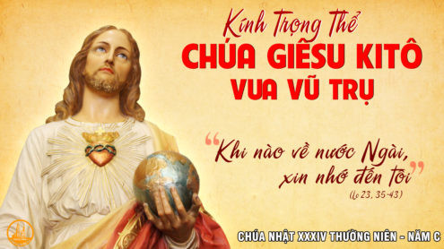 CHÚA NHẬT 34 THƯỜNG NIÊN năm C. - ĐỨC GIÊSU KITÔ VUA VŨ TRỤ. – Triều đại Vua Giêsu.
