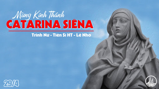 Thứ Năm tuần 4 Phục Sinh. – Thánh Catarina Siêna, trinh nữ, tiến sĩ Hội Thánh.